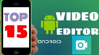 Top 15 Android Video Editor(Must Have)