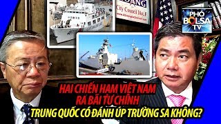 Hai chiến hạm của Việt Nam ra Bãi Tư Chính: Trung Quốc có đánh úp Trường Sa hay không?