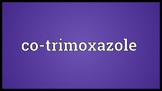 Co-trimoxazole Meaning