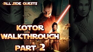 Star Wars Knights of the Old Republic - KOTOR Walkthrough Part 2 (All Quests + Max Difficulty)