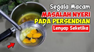 AJIB... MINUM INI SELAMA SEMINGGU PENUH, NYERI OTOT DAN PERSENDIAN LAINNYA KABUR SEKETIKA