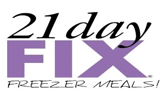 2 Easy 21 Day Fix Freezer Meals