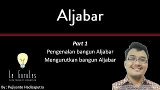 Matematika kelas 7 - Aljabar (1) - Pengenalan Aljabar kelas 7, Bangun Aljabar, Mengurutkan Aljabar