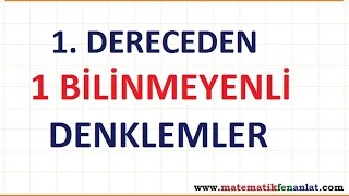 BİRİNCİ DERECEDEN BİR BİLİNMEYENLİ DENKLEMLER , DENKLEM ÇÖZME 7. Sınıf Matemamtik Konu Anlatımı