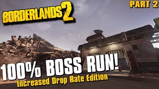 Borderlands 2 100% Boss Run! Increased Legendary Drop Rates! [Episode 2]