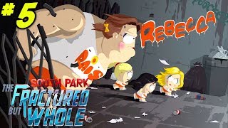 South Park The Fractured But Whole Gameplay Walkthrough | Part 5 - REBECCA RAISINS GIRL! (Xbox One)