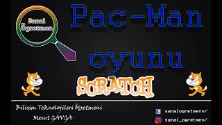(Kod Anlatımı) Scratch ile Pac-Man Oyunu Yapımı