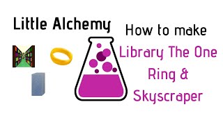 Little Alchemy-How To Make Library, The One Ring & Skyscraper Cheats & Hints