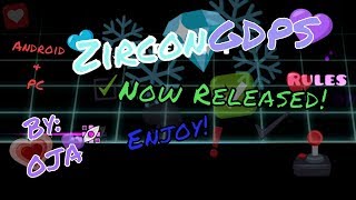 ZirconGDPS! Now Released! New Geometry Dash Official Private Server! Enjoy!