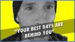 Sunday Smoke  - 01/21/2018 - "YOUR BEST DAYS ARE BEHIND YOU"