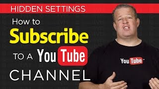 How to Subscribe to a YouTube Channel - Hidden Settings