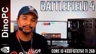 Battlefield 4 Core i3 4330 + GTX750 Ti 2GB ( PC Gamer DinoPC Snake )