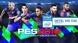 Pro Evolution Soccer 2018 Gameplay (Intel HD Graphics 530)