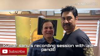 Kumar Sanu new song recording with Lalit Pandit | Recording session | 1st Feb 2019 | Upcoming song