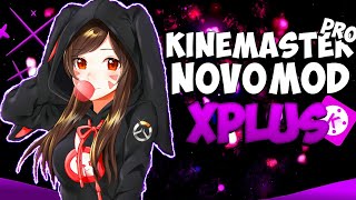 ➰KINEMASTER PRO NOVO MOD XPLUS➰||DOWNLOAD PELO MEDIAFIRE||