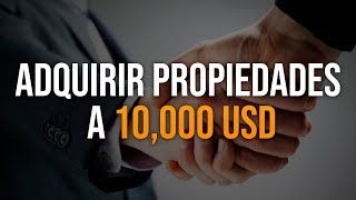 Cómo comprar propiedades a 10,000USD