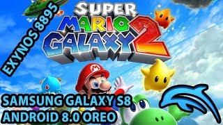 Samsung Galaxy S8 (Exynos, Oreo) - Super Mario Galaxy 2 - Dolphin Emulator 5.0-6329 - Test