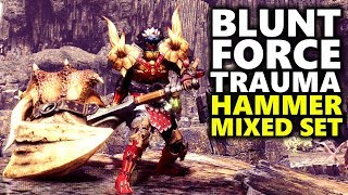 HAMMER BUILD - Blunt Force Trauma! - Monster Hunter World