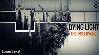 Dying Light: The Following Прохождение (Без комментариев) - Часть 8