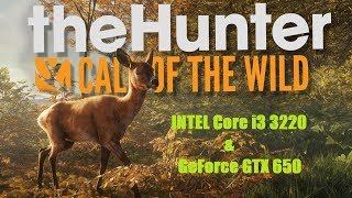 theHunter: Call of the Wild. FPS Test GTX 650 & Intel Core i3 3220