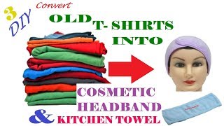 3 Old T-shirts Reuse Ideas | Best out of waste | Old T-Shirt Hacks | Old T-Shirts Cosmetic Headband
