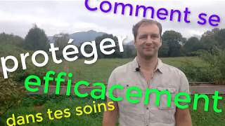 Comment se protéger pdt tes soins énergétiques ou par magnétisme