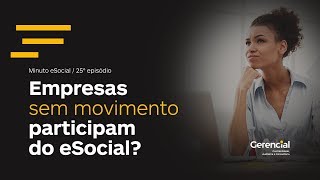Empresas sem movimento no eSocial - Minuto eSocial