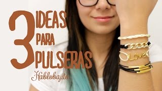 3 Ideas para hacer Pulseras Arm Candy / Accesorios de Moda - Hablobajito