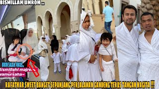 TINGGALKAN MADINAH RAFFI NAGITA & ROMBONGAN MENUJU KE  KOTA MEKKAH UNTUK MELAKUAN UMROH