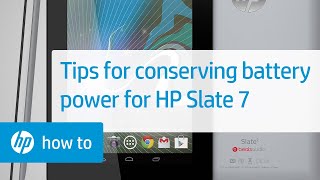 Tips for Conserving Battery Power on the HP Slate 7 Tablet | HP Tablets | HP