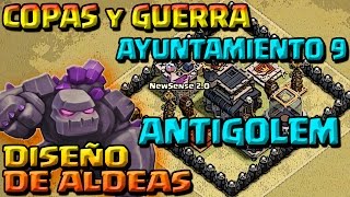 DISEÑO DE ALDEA: COPAS/ GUERRA AYUNT 9 - ANTIGOLEM - A por todas con Clash of Clans - Español - CoC