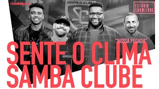 Sente o Clima Samba Clube - Nossa Pegada - Ao Vivo no Estúdio Showlivre 2019