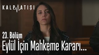 Eylül için mahkeme kararı... - Kalp Atışı 23. Bölüm