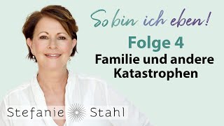 Stefanie Stahl #4 | Familie und andere Katastrophen – von der eigenen Kindheit befreien | Podcast