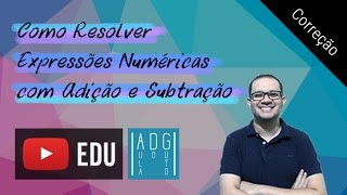 Como resolver expressões numéricas com adição e subtração - correção do exercício | Aula do Guto