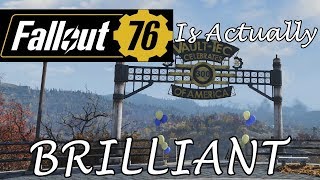 Fallout 76 Is Actually BRILLIANT