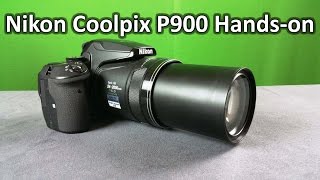 Nikon Coolpix P900 Full Hands-on Review with Real life Image and Video samples 83x optical zoom