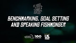 Get Hooked on Sustainable Seafood: Benchmarking, Goal Setting and Speaking Fishmonger (video #2)