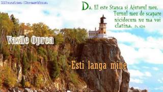 Vasile Oprea- Esti langa mine