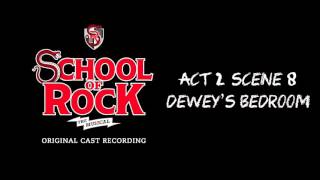 Act 2, Scene 8: Dewey's Bedroom (Broadway Cast Recording) | SCHOOL OF ROCK: The Musical