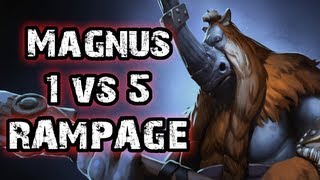 Dota 2 - 1v5 Magnus Rampage!