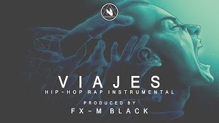 BASE DE RAP - “VIAJES” - RAP BEAT HIP HOP INSTRUMENTAL (Prod. Fx-M Black)