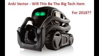 Will The Anki Vector Be The Best Selling Tech Product This Xmas?