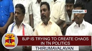 "BJP is trying to create chaos in TN politics" - Thirumavalavan, VCK | Thanthi TV