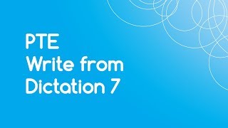 PTE Write from Dictation 7 with Answers