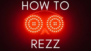 How To Rezz