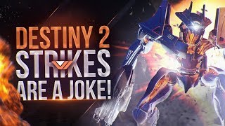 STRIKES IN DESTINY 2 ARE A JOKE