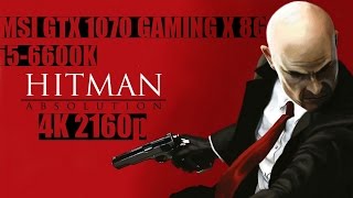 ТЕСТ MSI GTX 1070 GAMING X 8G + i5-6600K в Hitman: Absolution (4K 2160p)