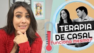 VIDA A DOIS - TERAPIA DE CASAL FUNCIONA? Camila Vasconcelos