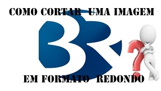 Photoshop CS6 - Como cortar ou sua imagem em formato circular